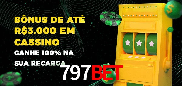 797BET melhor bônus de depósito